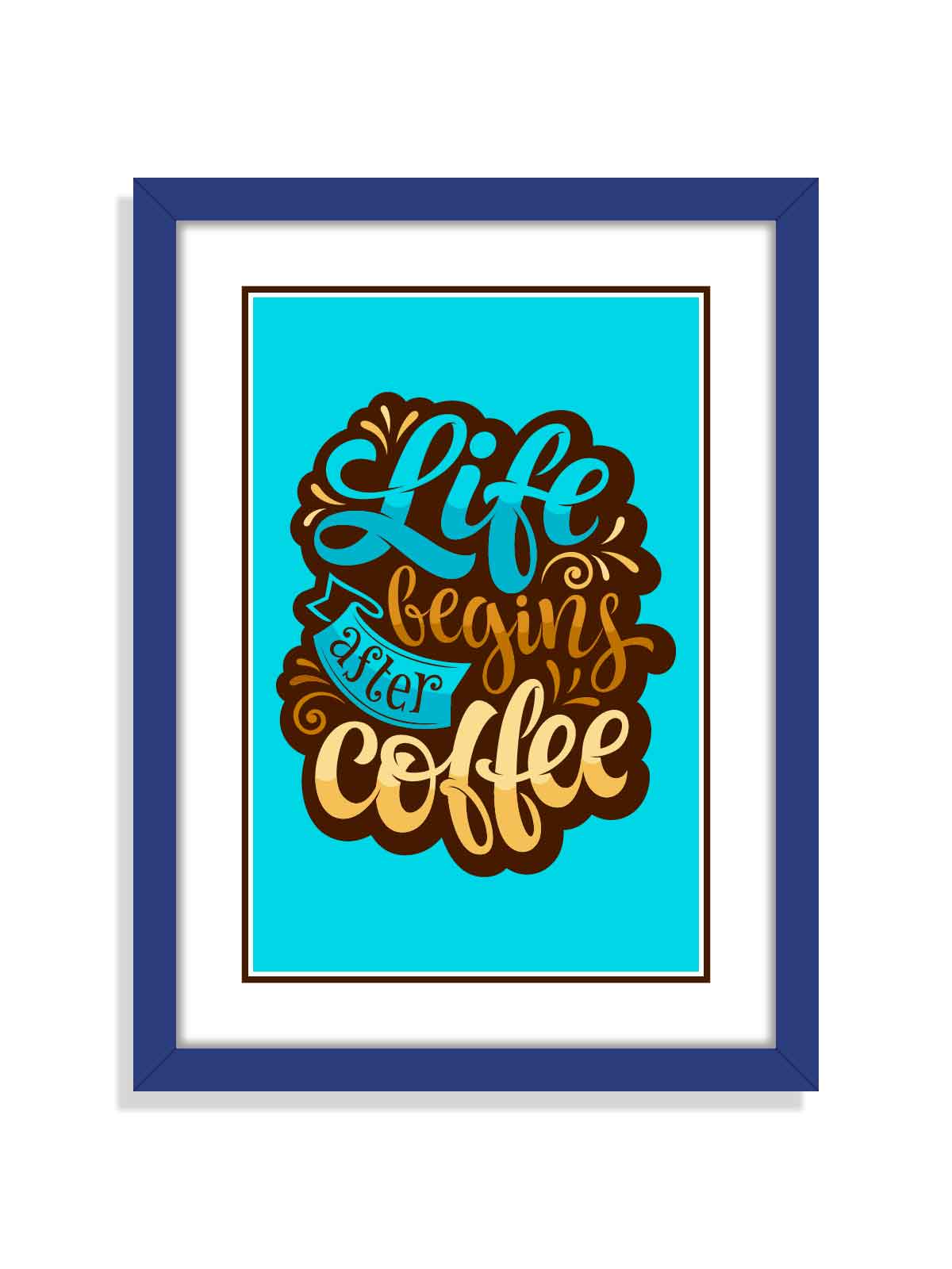 Life begins after coffee