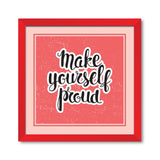 Make yourself proud  motivational quote