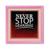 Never Stop Learning