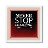 Never Stop Learning