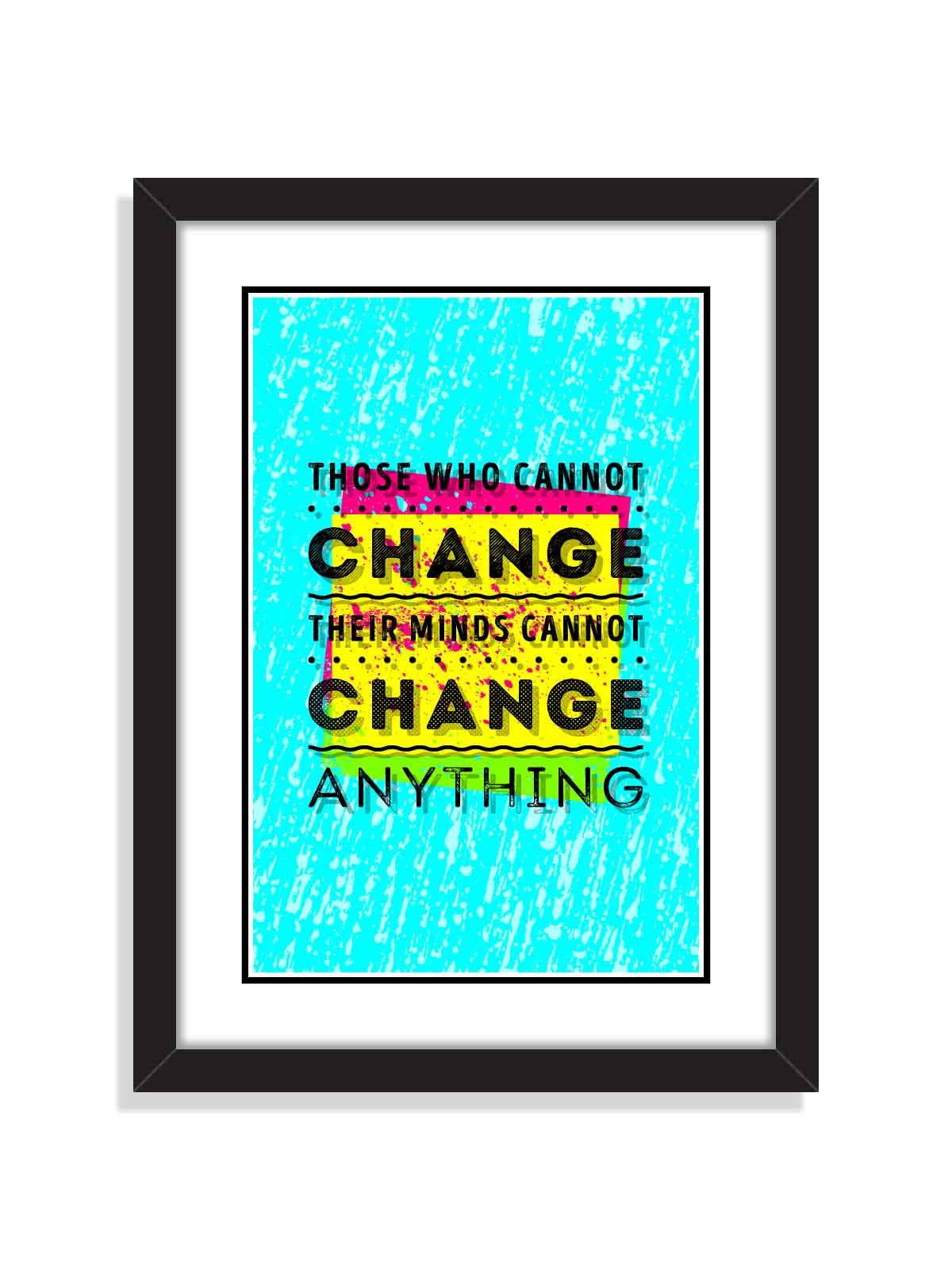 Those-who-cannot-change-their-minds-cannot-change-anything