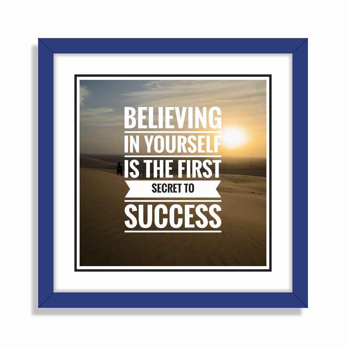 Believing in yourself is first secret to success