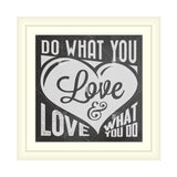 Do What You Love & Love What You Do